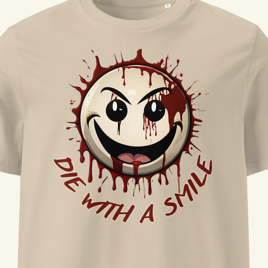 DIE WITH A SMILE 2 - Bio-Baumwoll-T-Shirt / Editionslimit: 1000 (EU)