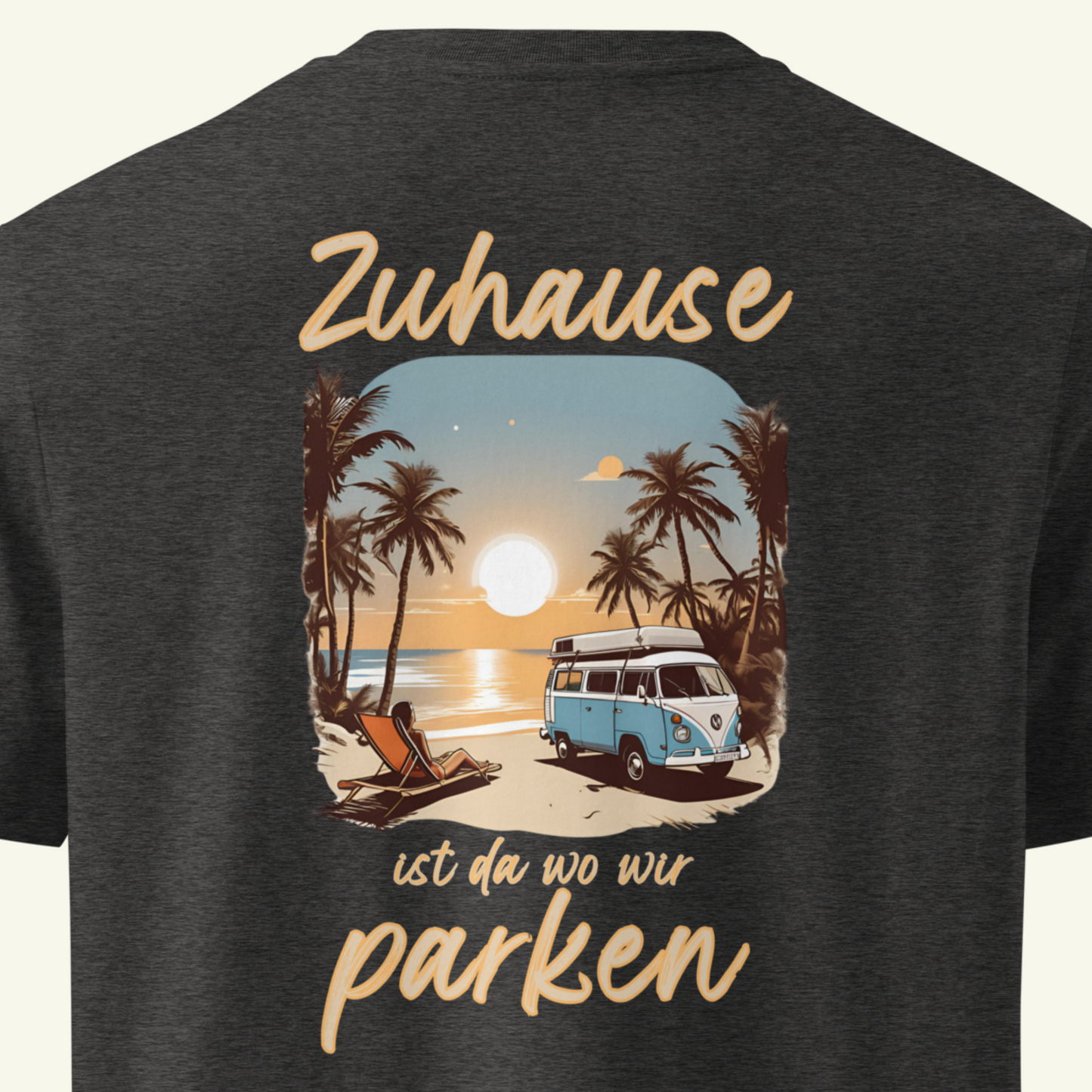 Zuhause ist da wo wir parken - T-Shirt / Editionslimit: 1000 (EU)